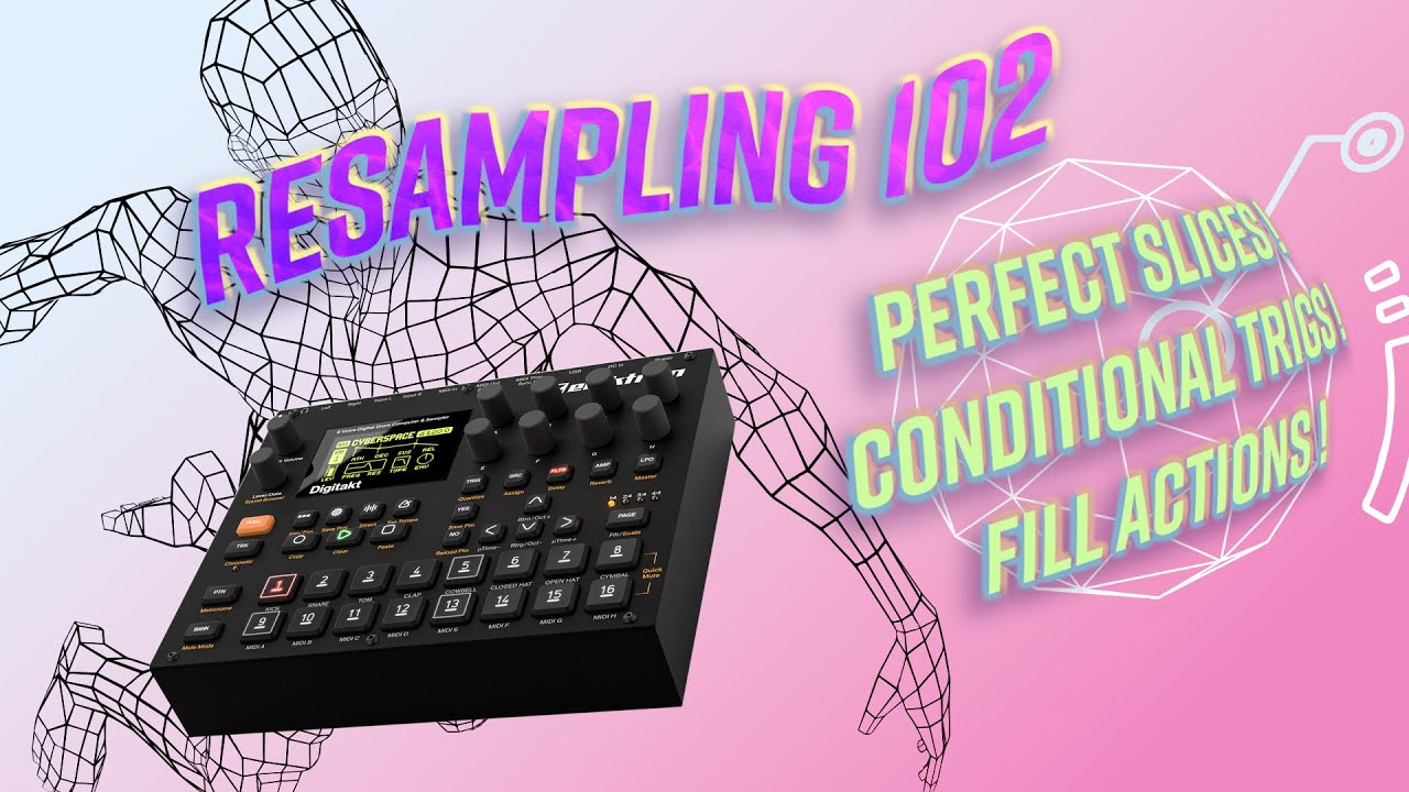 Digitakt Resampling 102 : Perfect Slice, Conditional Trigs, Breaks and Jungle Fun Times