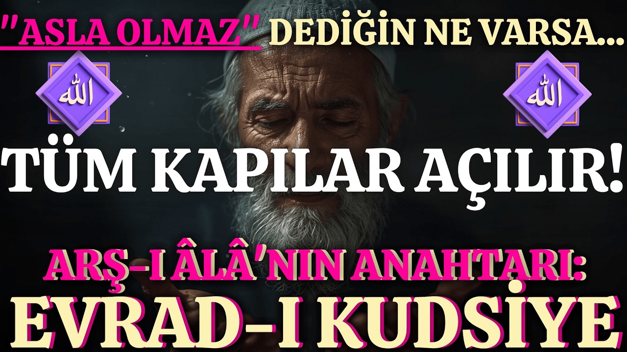 Bu Dua Evliya Olmanın Gizli Anahtarıdır: Evradı Kudsiye Sırları Açığa Çıktı!