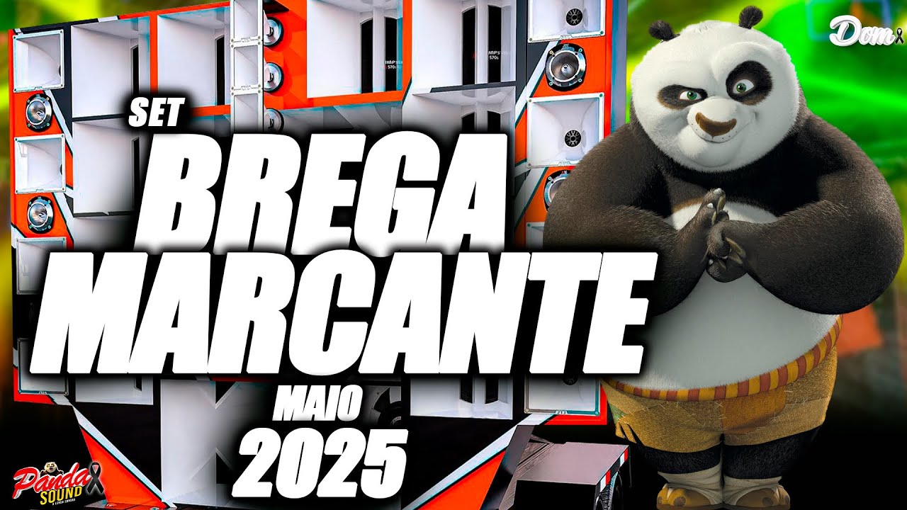 BREGA MARCANTE 2025 MAIO - O PANDA SOUND