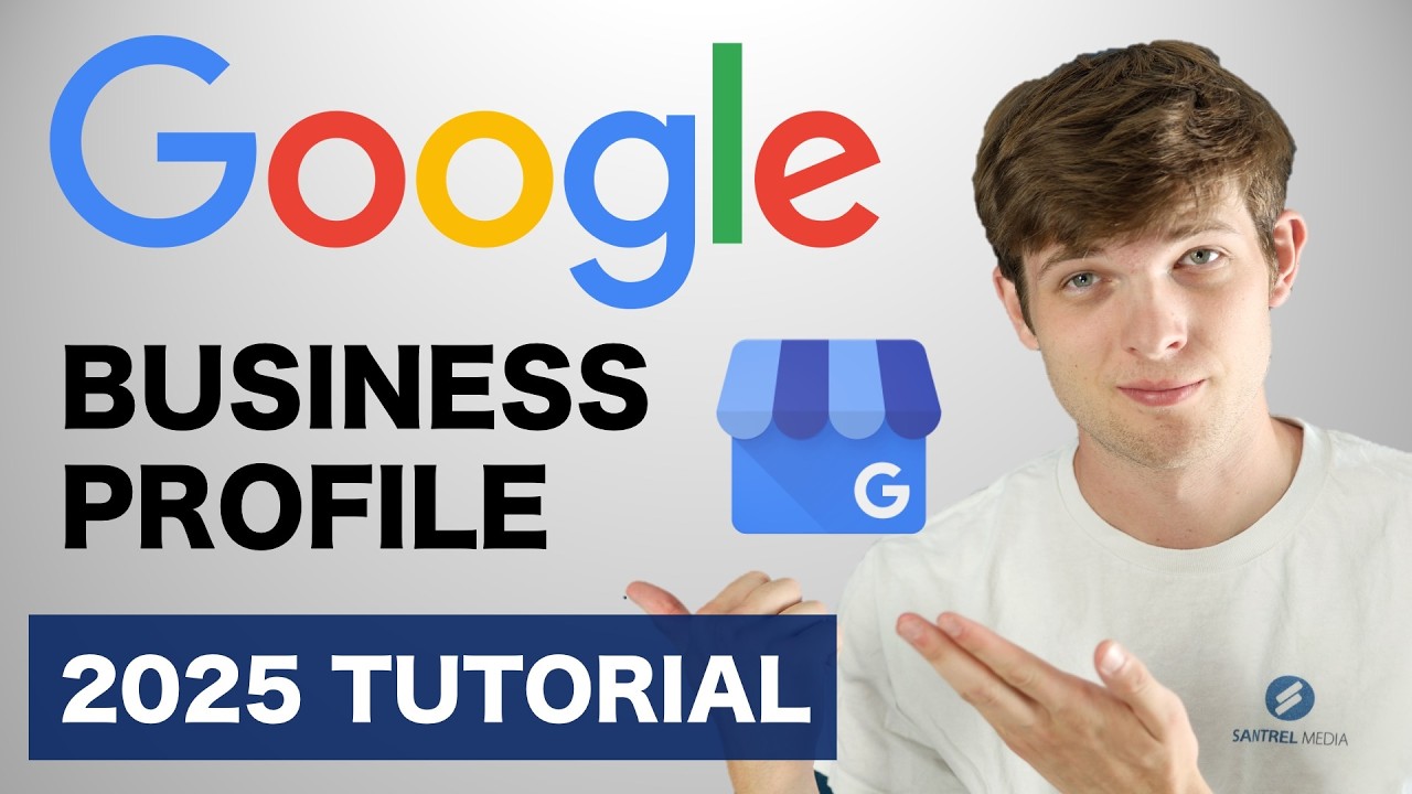 Google Business Profile Set Up: 2025 Step-by-Step Tutorial