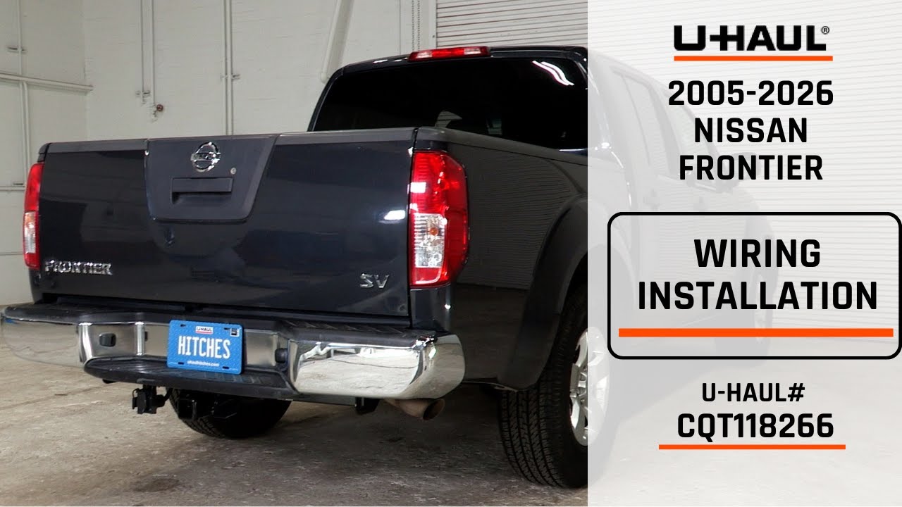2005-2026 Nissan Frontier | U-Haul 7 Way Trailer Wiring Installation | CQT118266