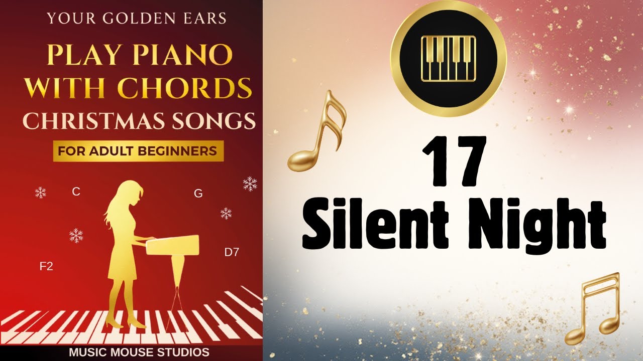 17 - Silent Night - Your Golden Ears: Play Piano with Chords