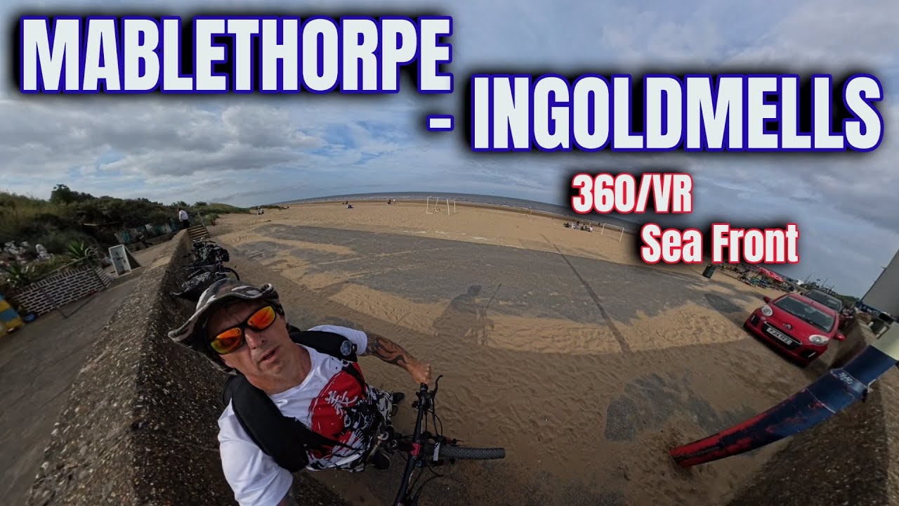 MABLETHORPE - INGOLDMELLS 15 miles Bike Cruise in 360/VR full Sea front/Beach Ride