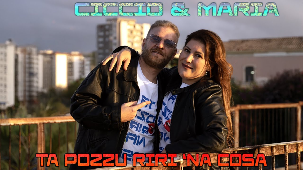 CICCIO & MARIA - TA POZZU RIRI ‘NA COSA (VIDEO UFFICIALE 2025)