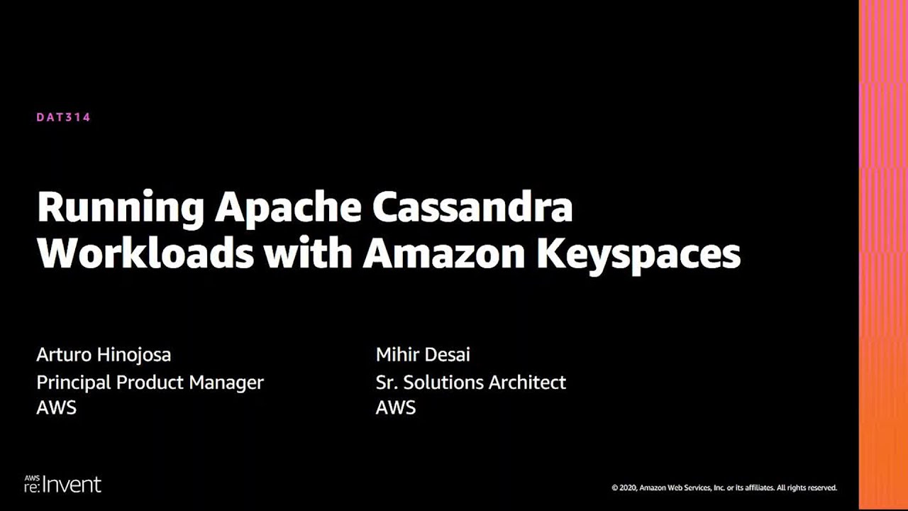 AWS re:Invent 2020: Running Apache Cassandra workloads with Amazon Keyspaces