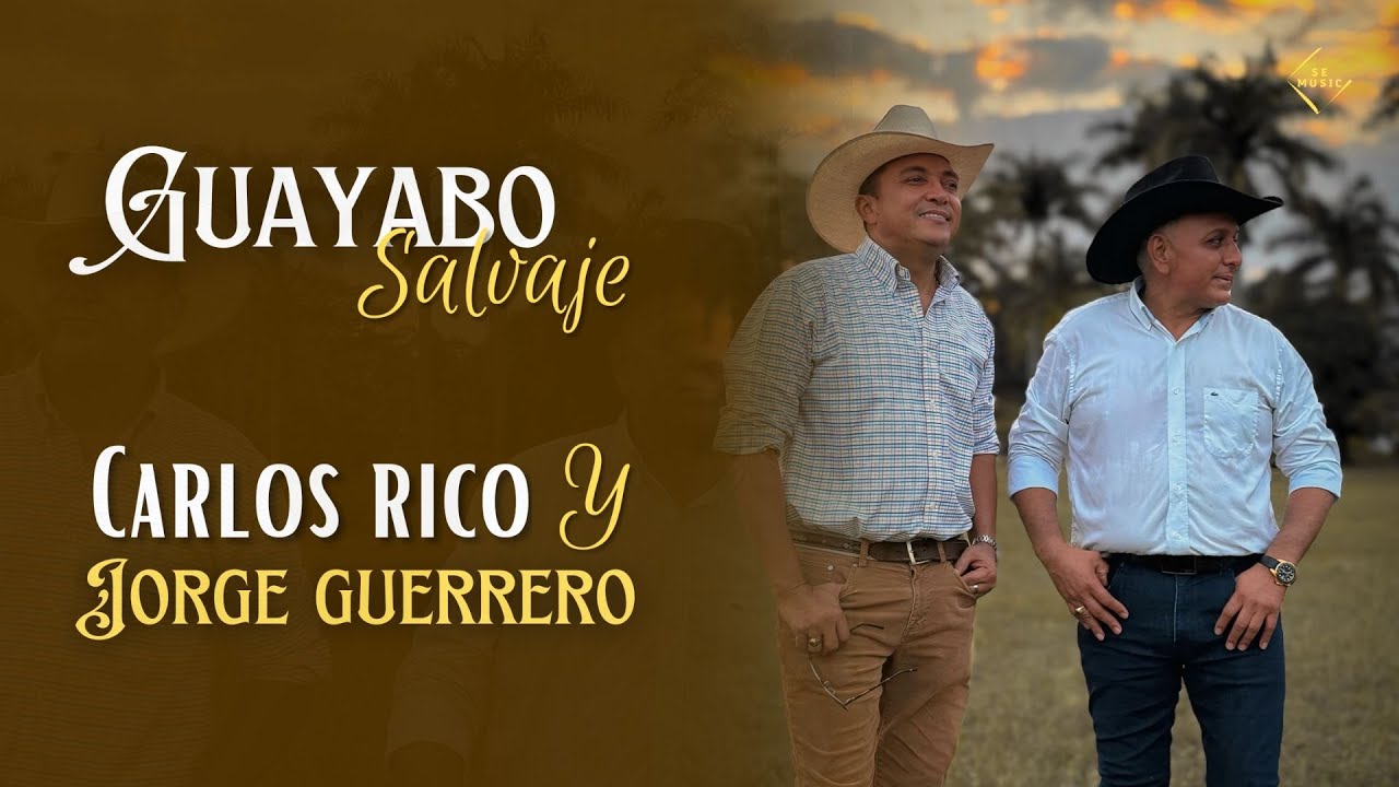 Carlos Rico & Jorge Guerrero - Guayabo Salvaje (Vídeo Oficial)