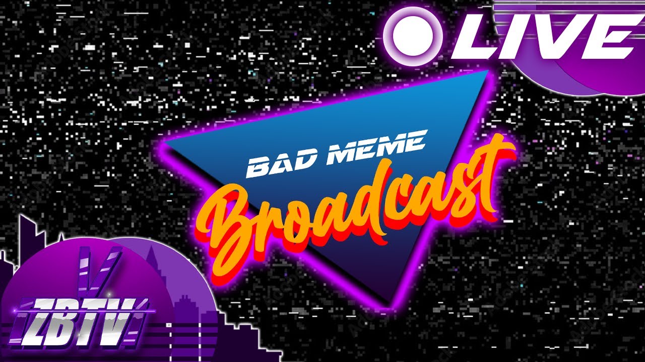 Showing you EVERY meme in EXISTENCE! (This Will Be A Long One) | The Bad Meme Broadcast