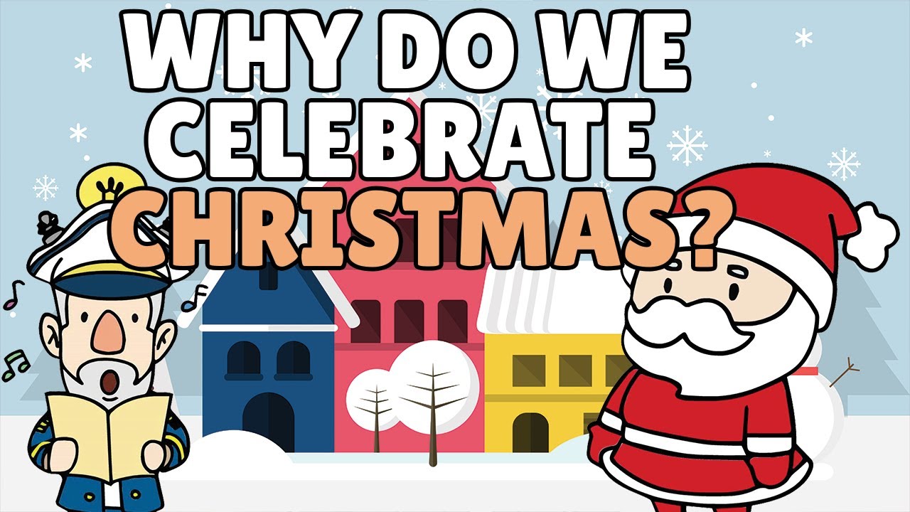 Why Do We Celebrate Christmas?