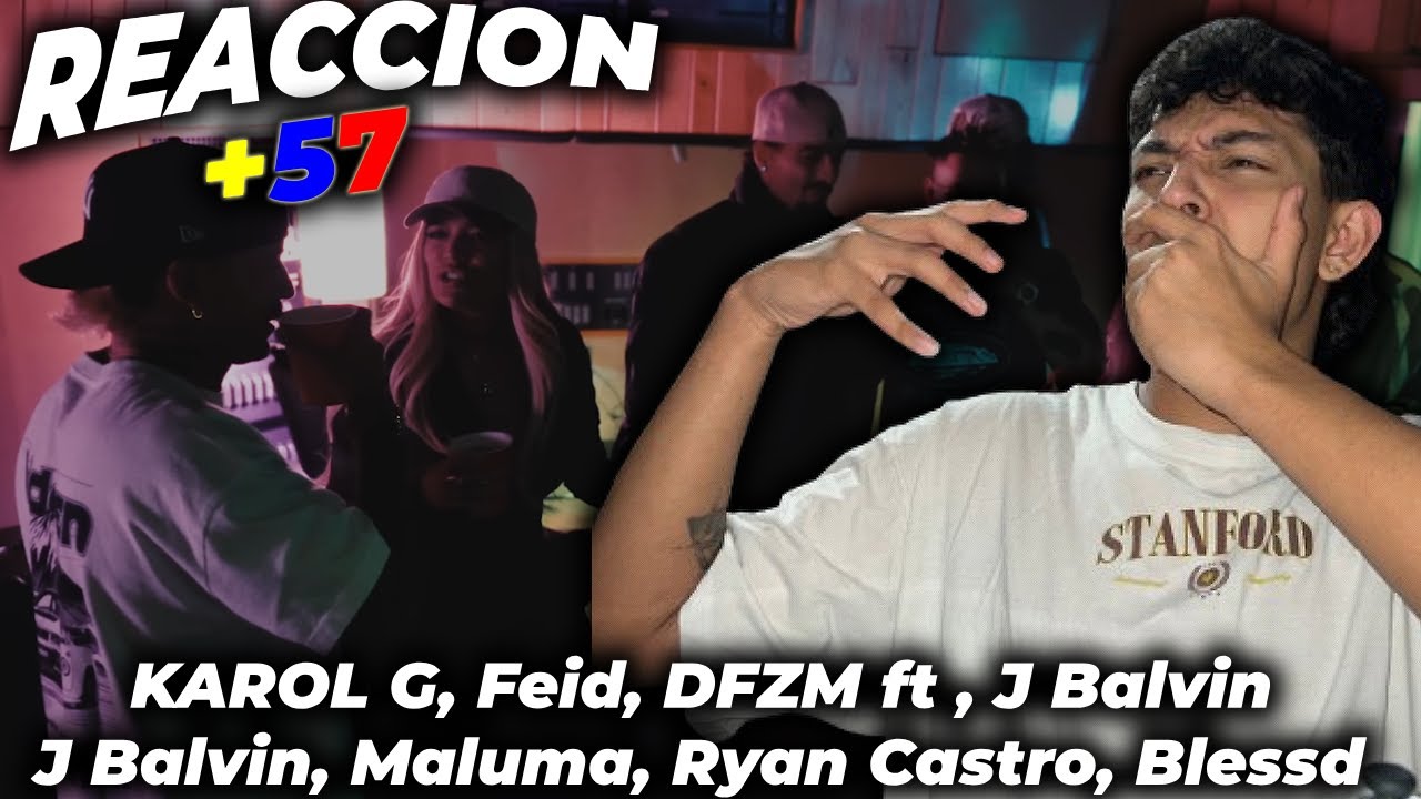 🚨 REACCION 🚨 | KAROL G, Feid, DFZM ft. Ovy On The Drums, J Balvin, Maluma, Ryan Castro, Blessd  +57
