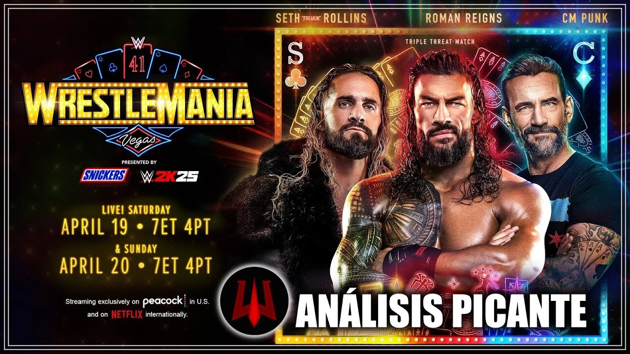 WrestleMania 41 (Noche 1) - An&aacute;lisis Picante