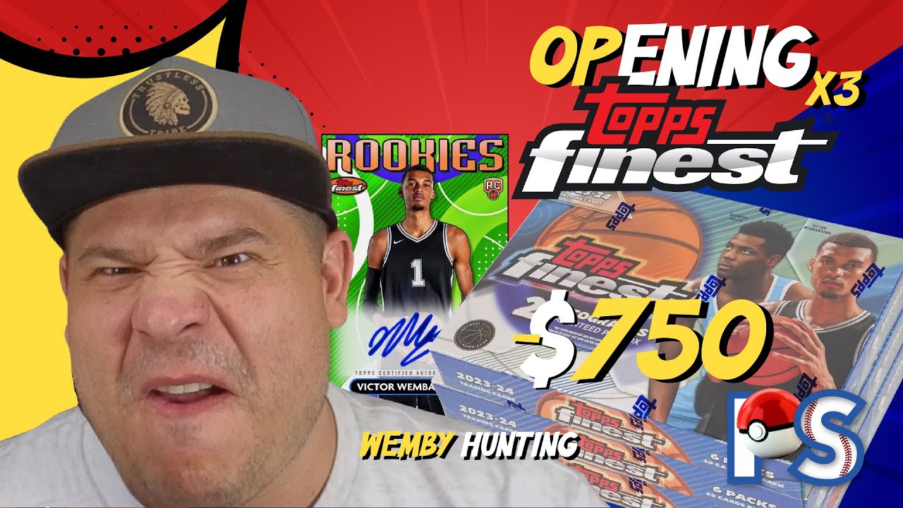 Opening 3 Boxes of 2023–24 Topps Finest Basketball – $750 Wemby Hunt!
