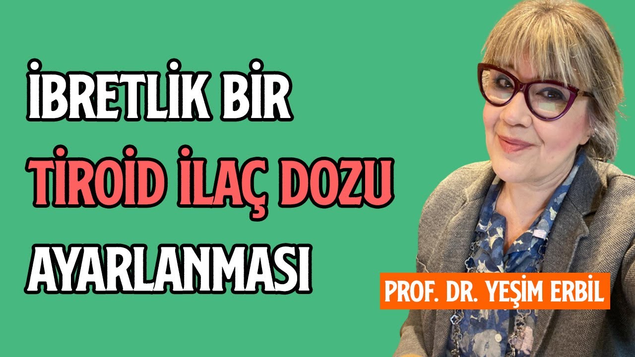 İbretlik Bir Tiroid İla&ccedil; Dozu Ayarlanması | Tiroid Tedavisi