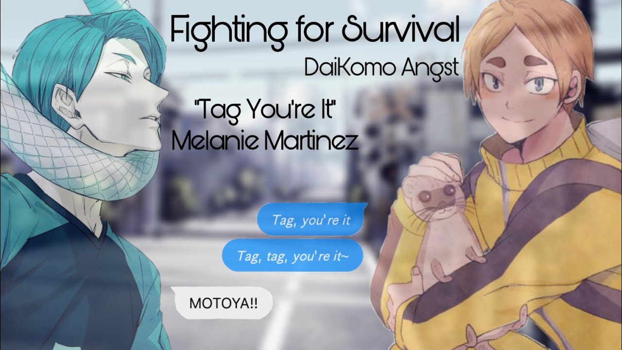 Fighting for Survival | DISCONTINUED | DaiKomo Angst | Tag You’re It | TFFS Series | Haikyuu Texts