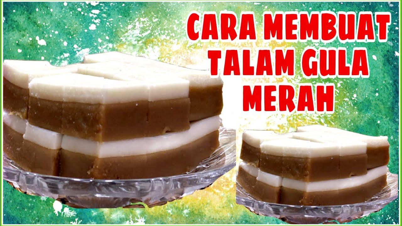 CARA MEMBUAT TALAM GULA MERAH