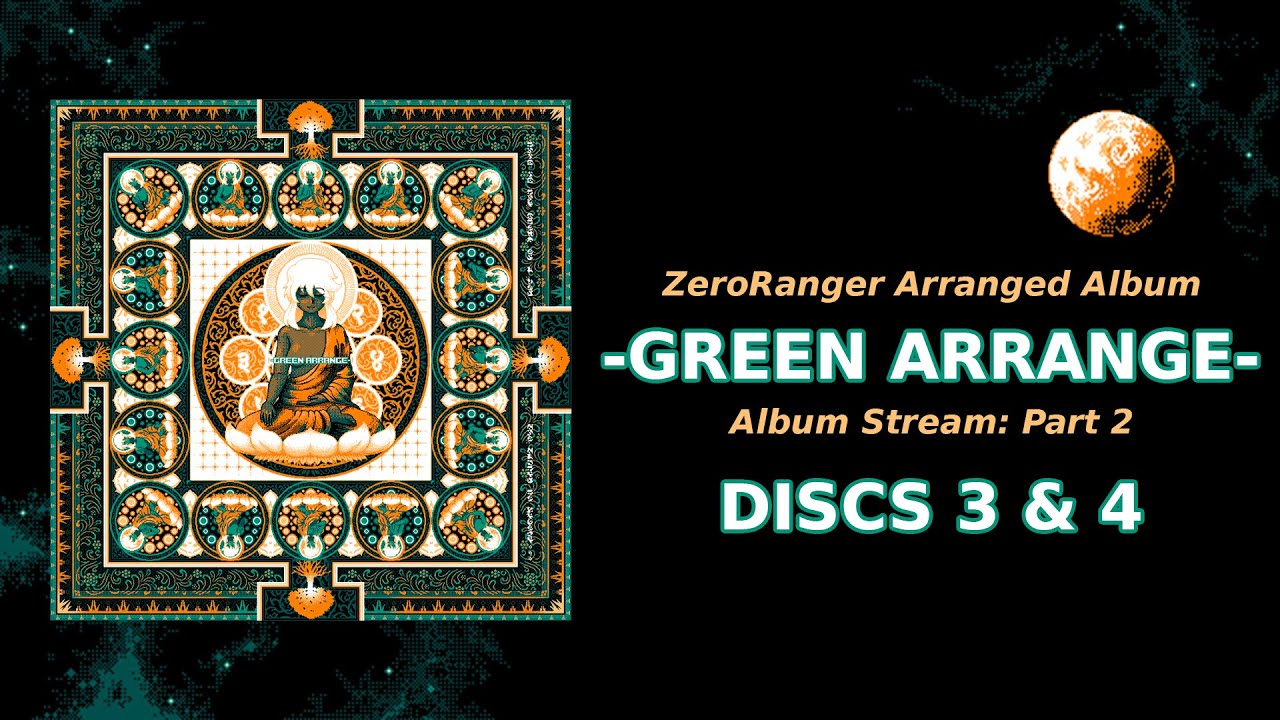 FULL ALBUM [Part 2]: ZeroRanger Arranged Album -GREEN ARRANGE-