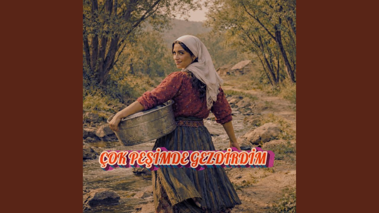 ÇOK PEŞİMDE GEZDİRDİM