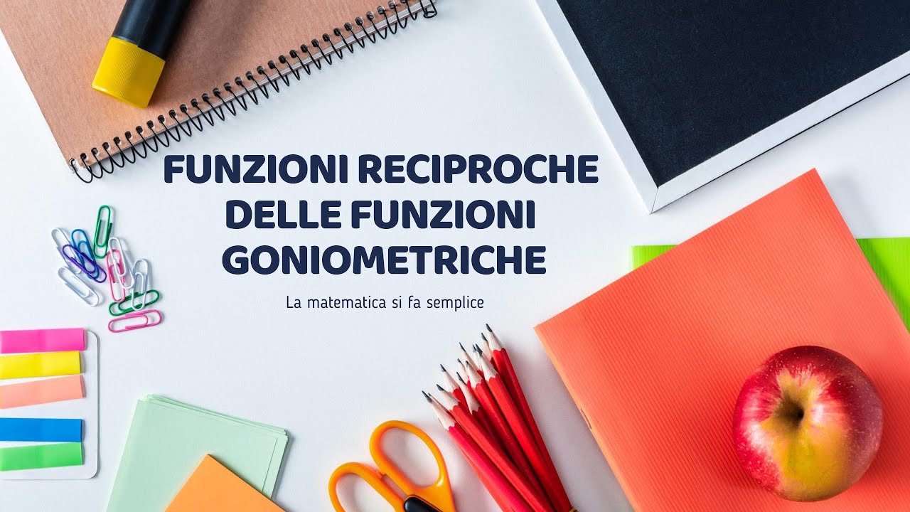 Funzioni Reciproche delle Funzioni Goniometriche - Riassunto Completo