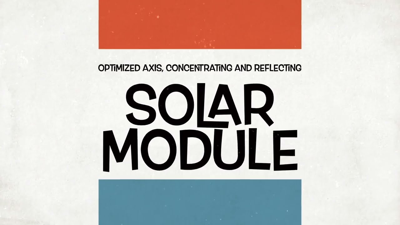 optimized axis, concentrating and reflecting solar module   HD 1080p