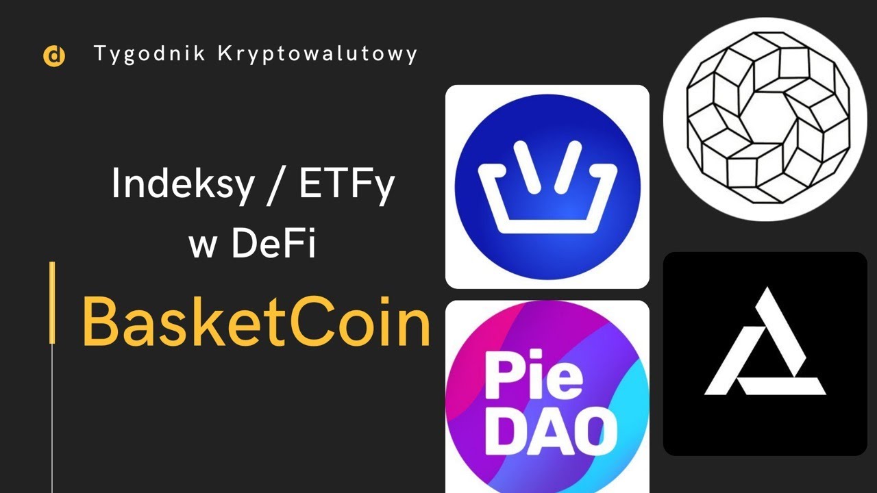 BasketCoin oraz rynek indeks&oacute;w/ETF&oacute;w kryptowalutowych - Tygodnik Kryptowalutowy