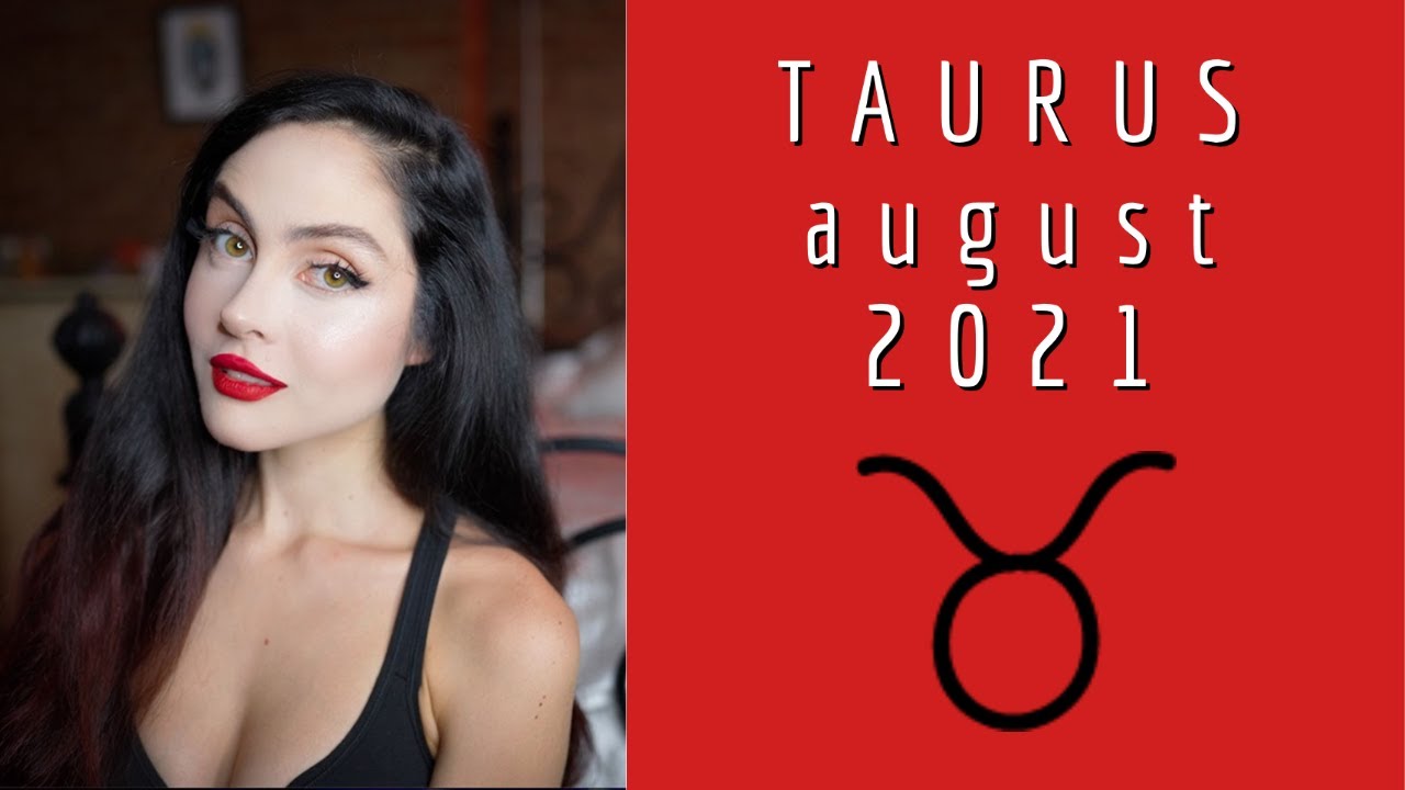 TAURUS AUGUST 2021: CAREER MOTIVATION RETURNS (hustling)