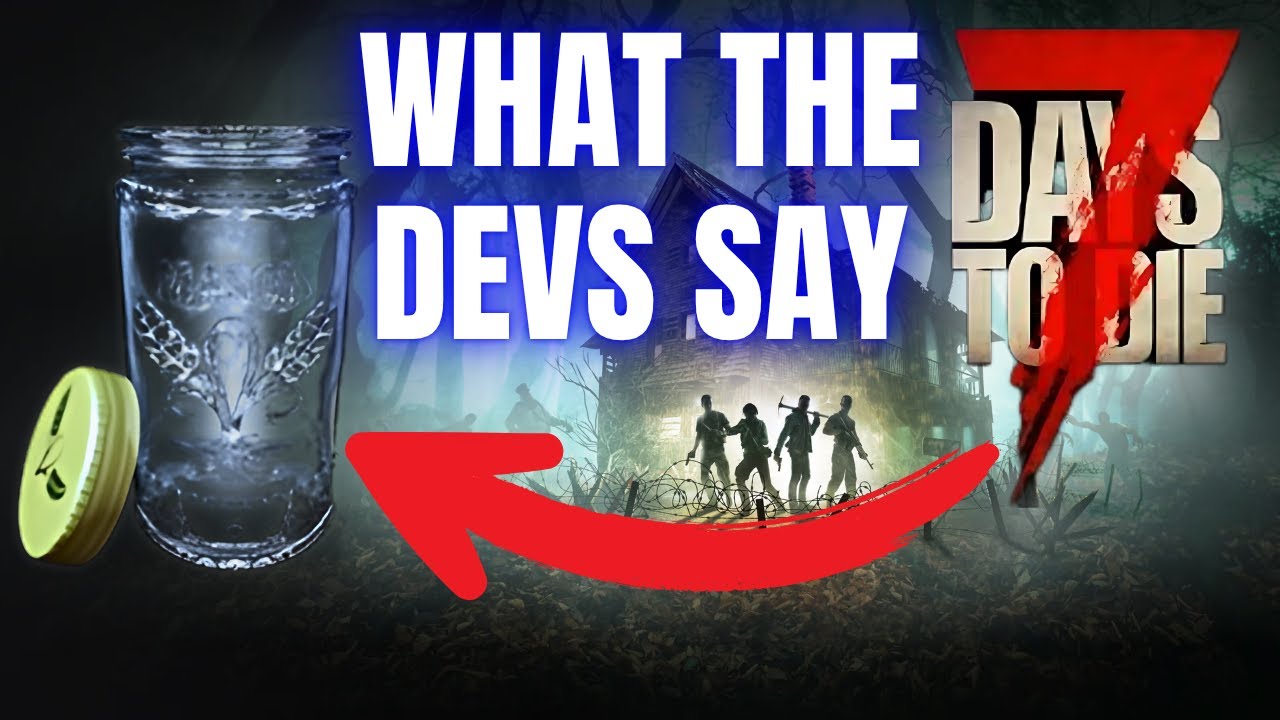 Glass Jars in 7 Days to Die: The Devs Finally Speak Out