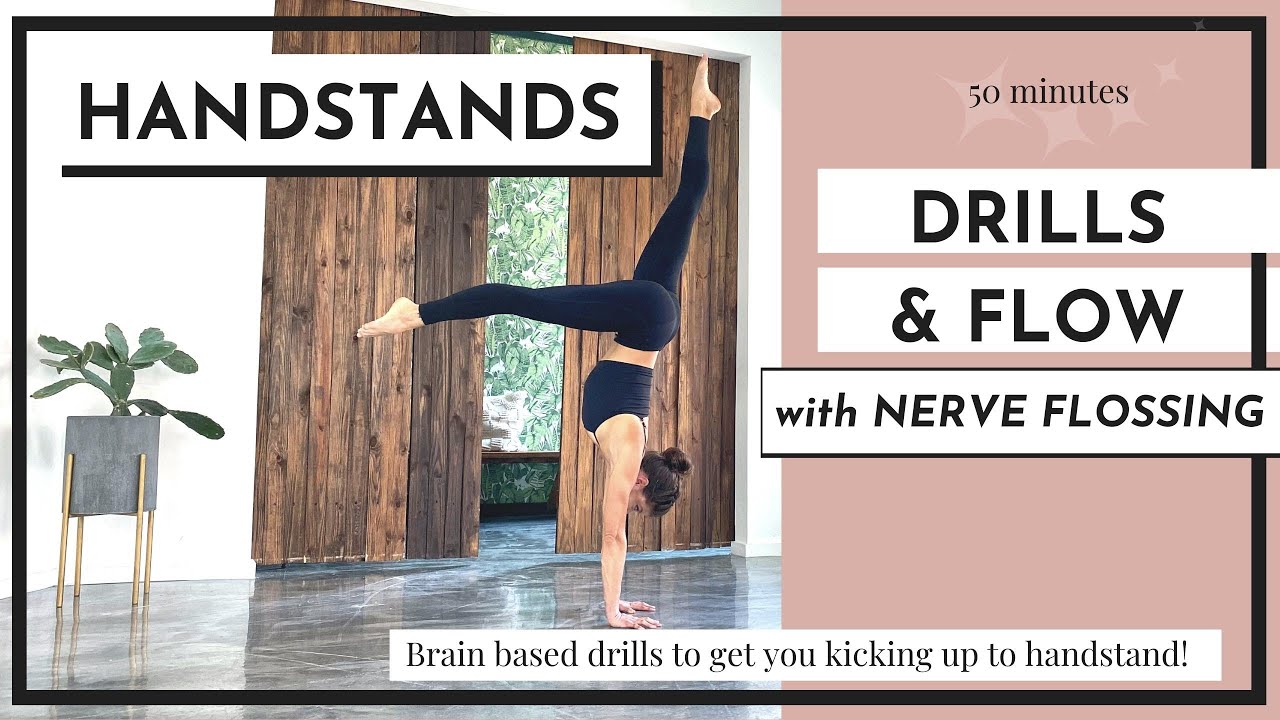 Handstands Drills + Yoga Flow • with Neural Flossing! • Brain based drills to get you vertical!