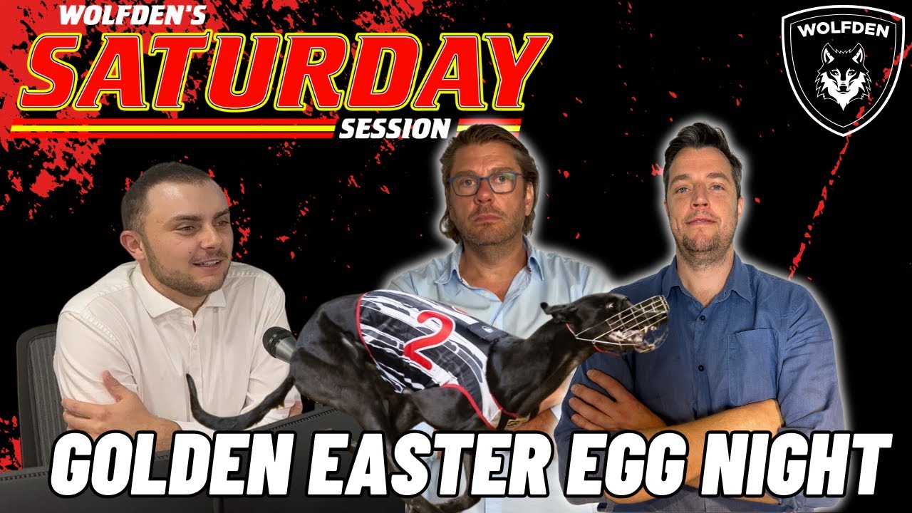 WOLFDEN'S SATURDAY SESSION: GOLDEN EASTER EGG FINAL