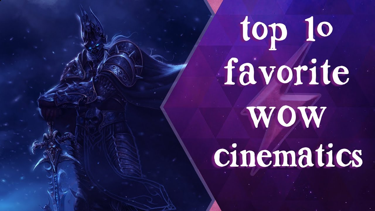 My Top 10 Favorite World of Warcraft Cinematics