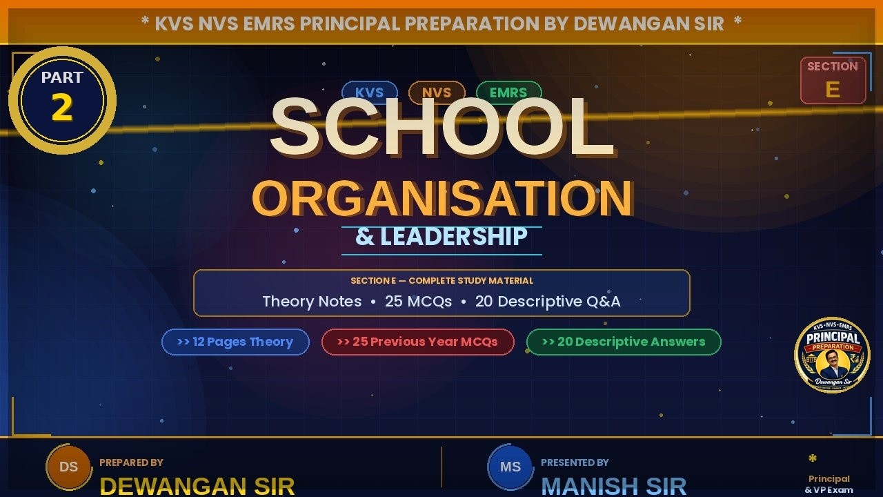 🎓 SECTION E PART - 2 SCHOOL ORGANISATION & LEADERSHIP | KVS NVS EMRS Principal & Vice Principal Exam