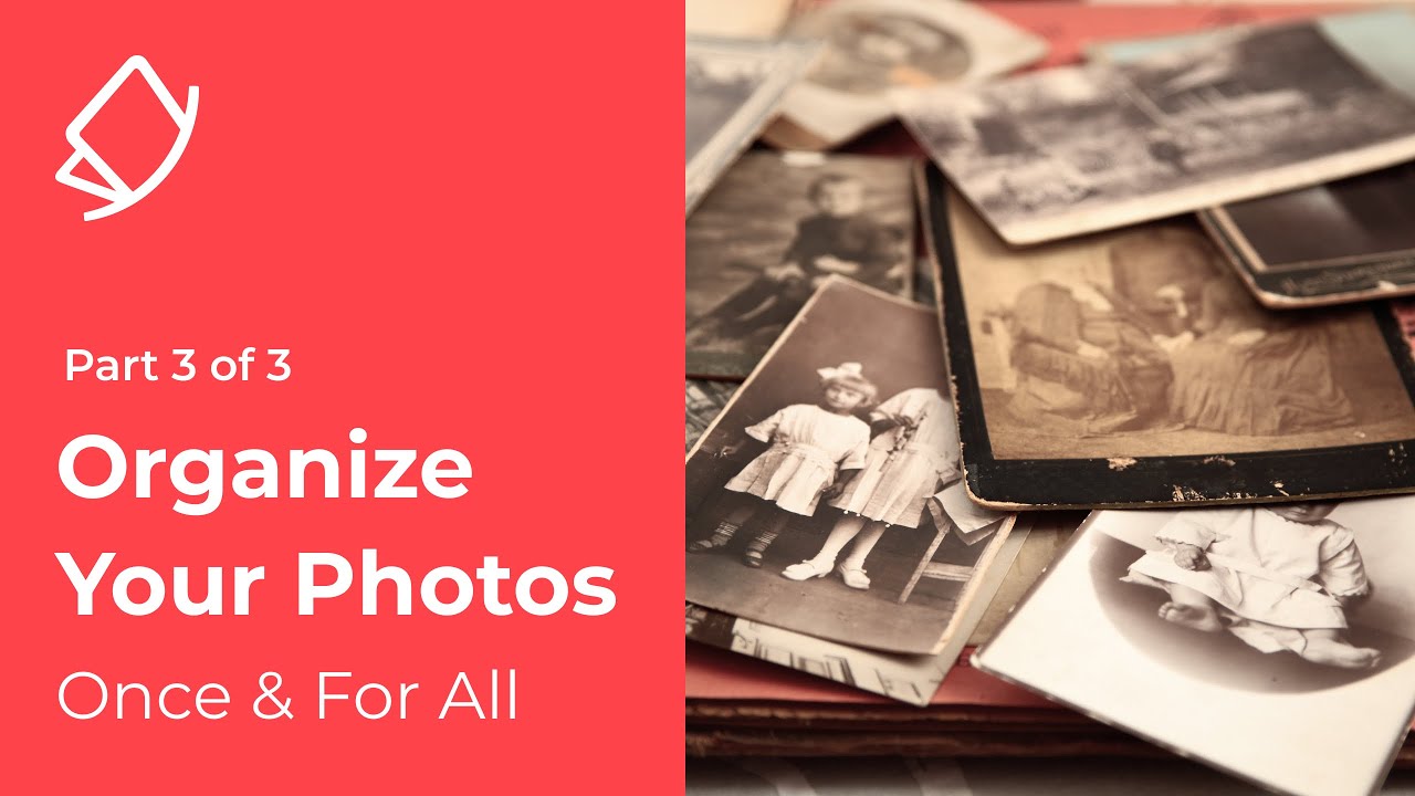 Organize Your Photos Once & For All - Part 3 of 3
