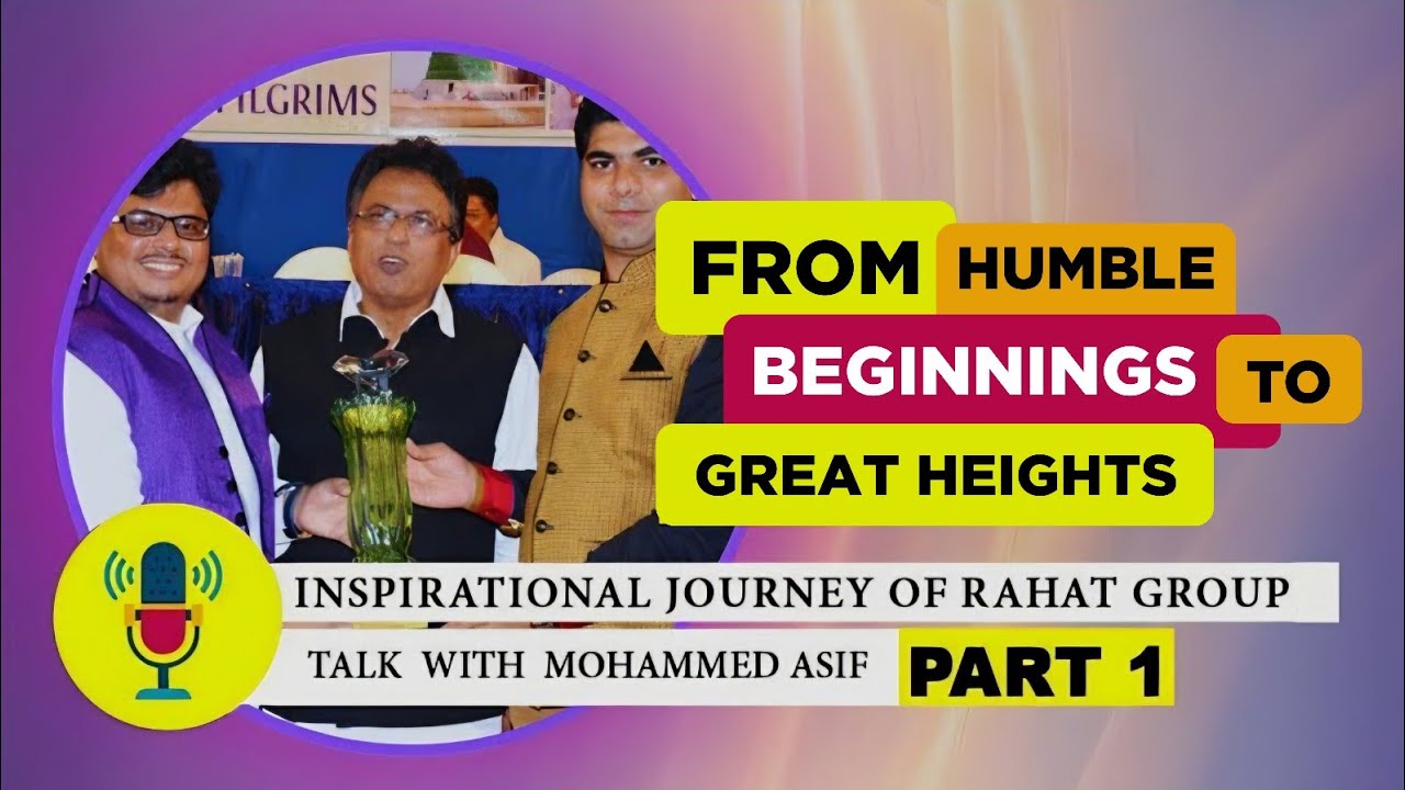 Journey of RAHAT GROUP- A TALK between Mr. Imran Rahat Shaikh & Mohammed Asif - @digitalilm PART-1