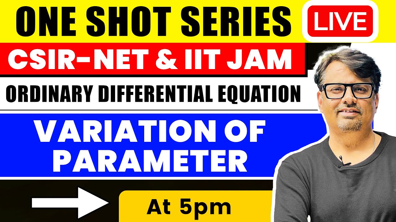 Variation of Parameter | Ordinary Differential Eq One Shot Series for CSIR NET & IIT JAM | By GP Sir