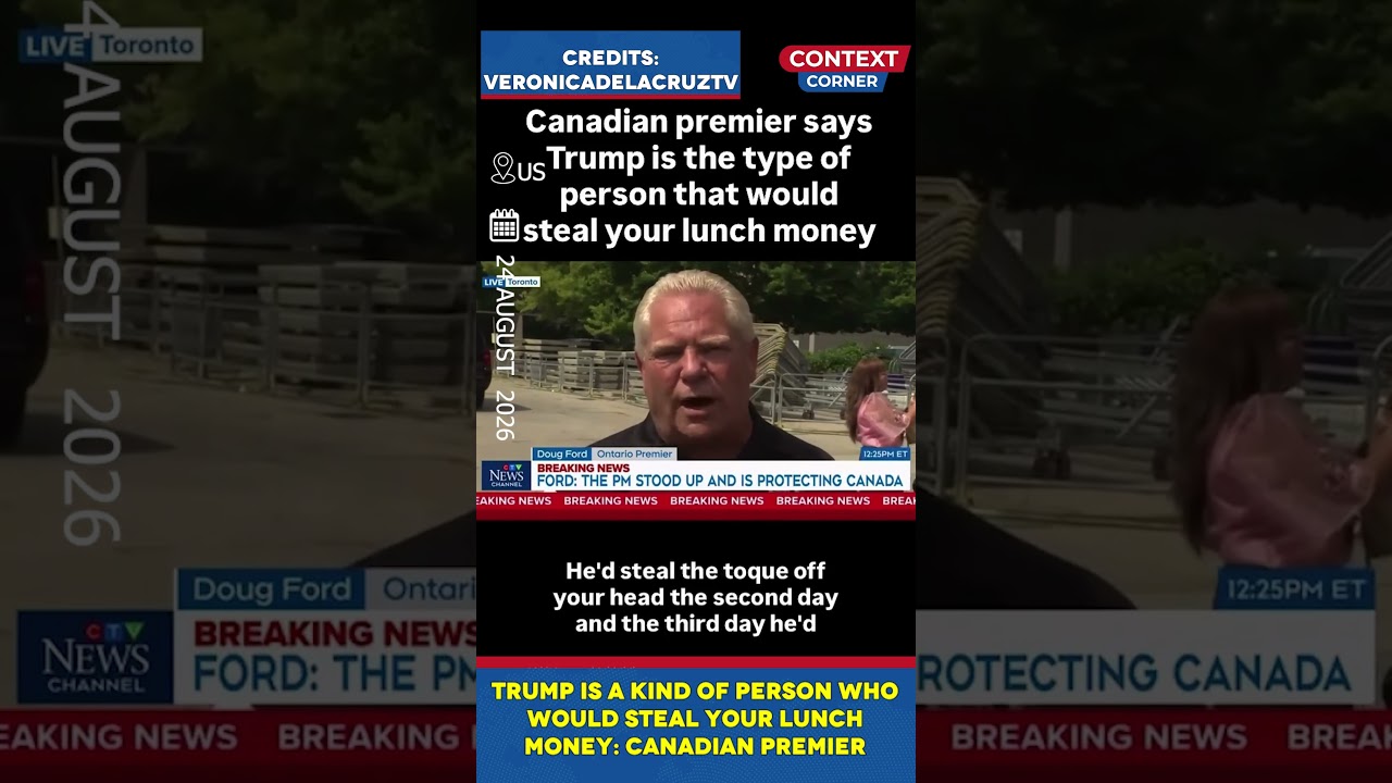 &ldquo;Trump Would Steal Your Lunch Money&rdquo; &mdash; Ontario Premier Doug Ford #usashort  #uscanada