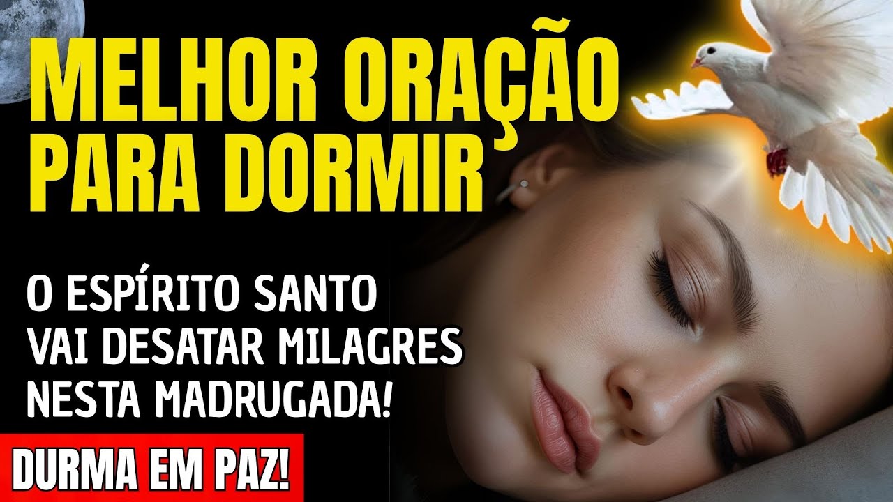 ADORMEÇA E VEJA O ESPÍRITO SANTO DESATAR MILAGRES NESTA MADRUGADA!