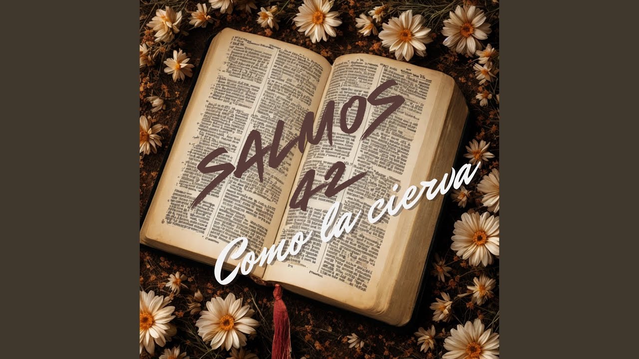 Salmos 42 - Como la Cierva