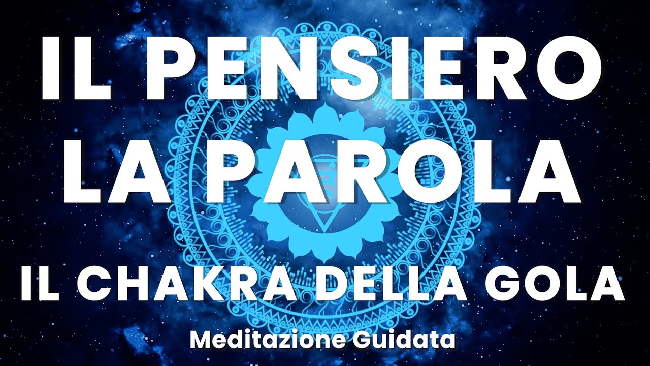 CHAKRA della GOLA, Il Pensiero, La Parola, Meditazione Guidata, Quinto Chakra, Vishuddha