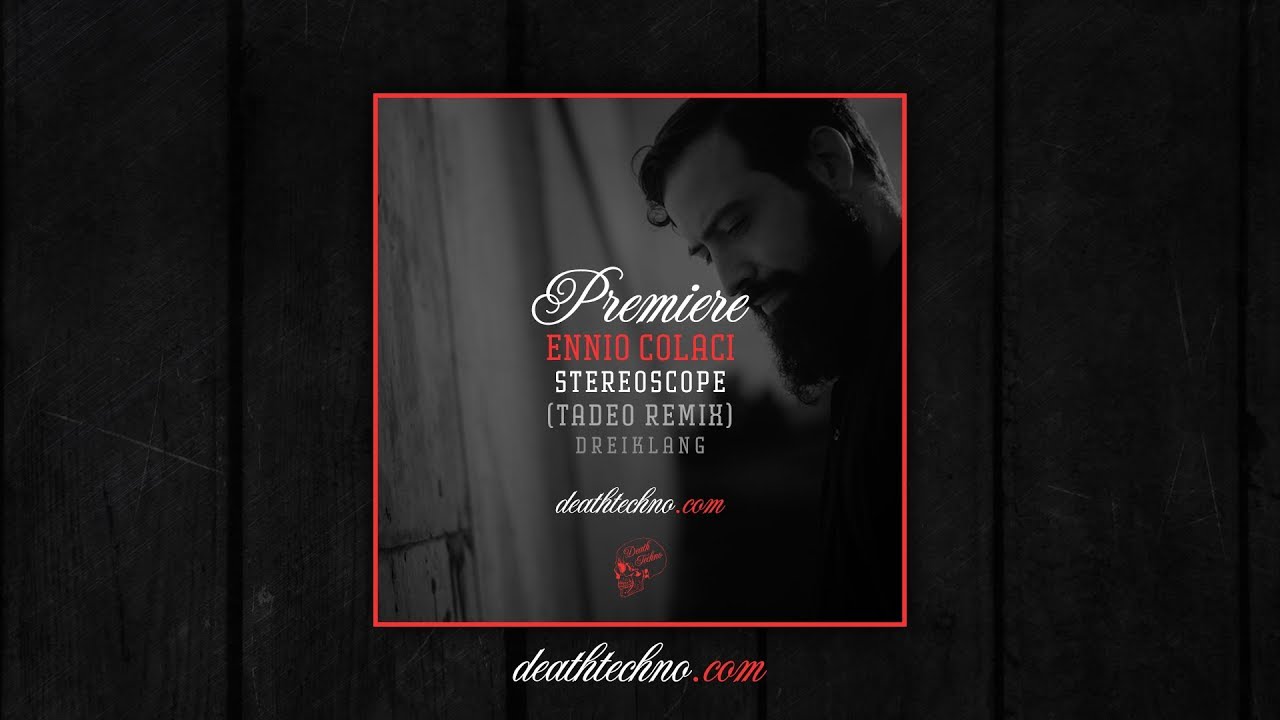DT:Premiere | Ennio Colaci - Strereoscope (Tadeo Remix) [Dreiklang]