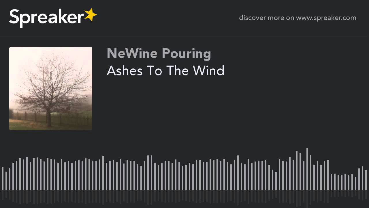 Ashes To The Wind
