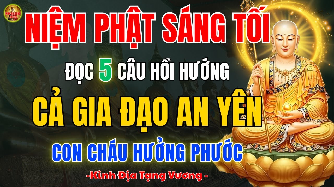 Kinh Địa Tạng Bồ Tát Dạy ✨ Cách Niệm Phật Sáng Tối – 5 Câu Hồi Hướng Gia Đạo