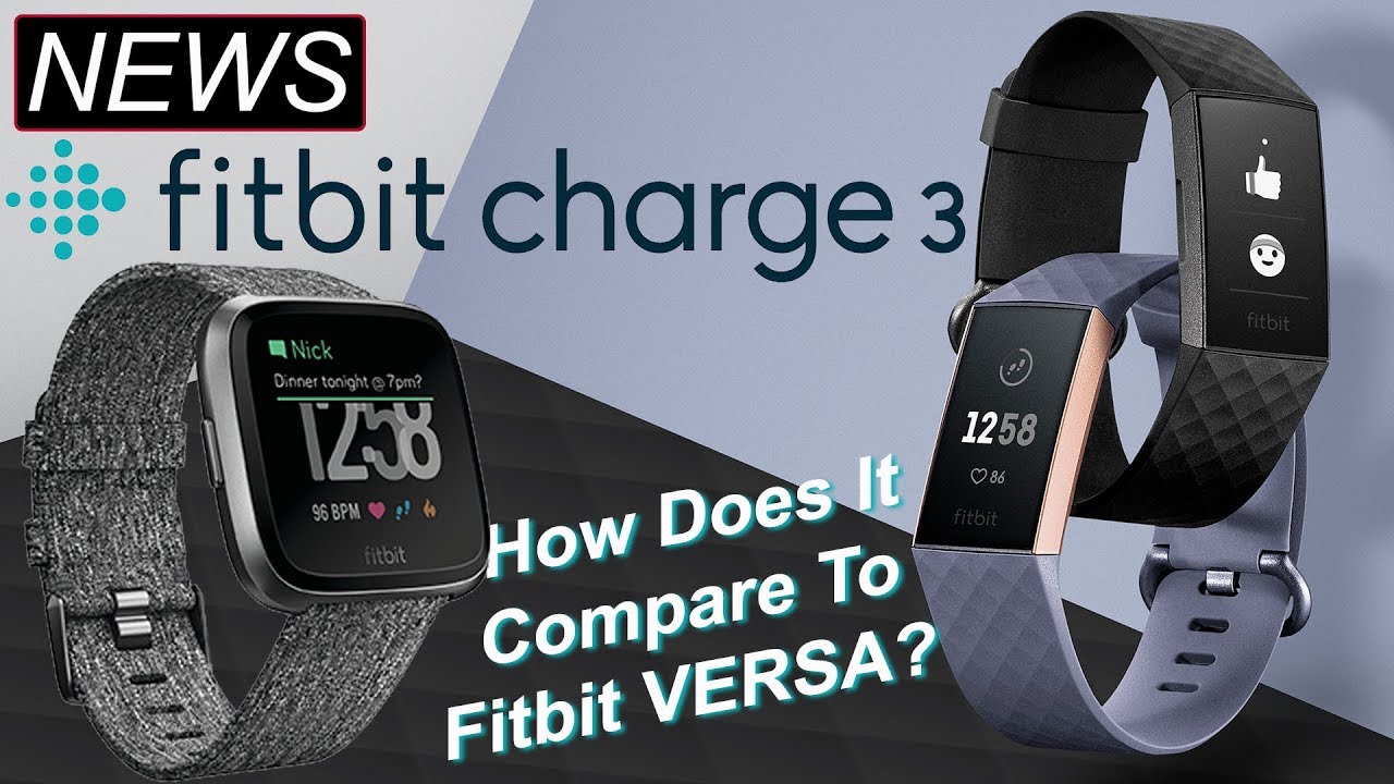 Fitbit Charge 3 Vs Fitbit Versa - Everything You Need To Know