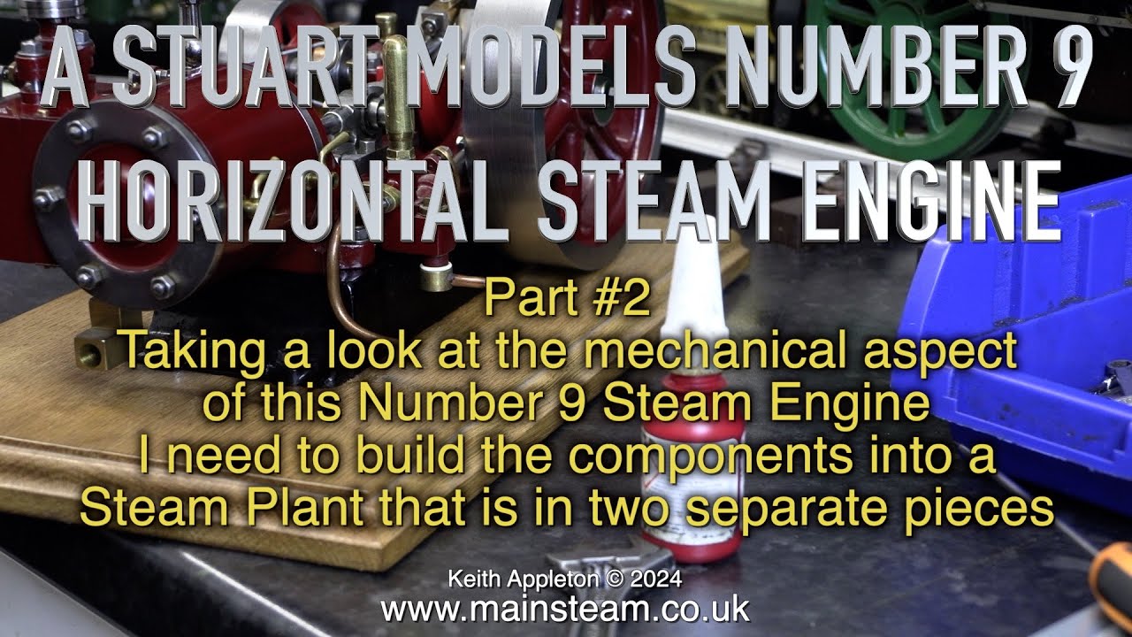 A STUART NUMBER 9 HORIZONTAL STEAM ENGINE - PART #2