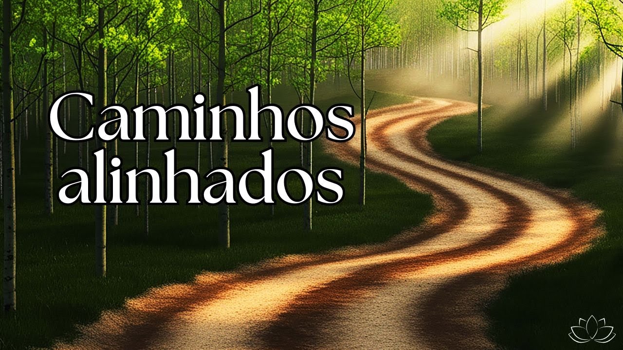 Caminhos Alinhados | Música Para Acalmar a Alma