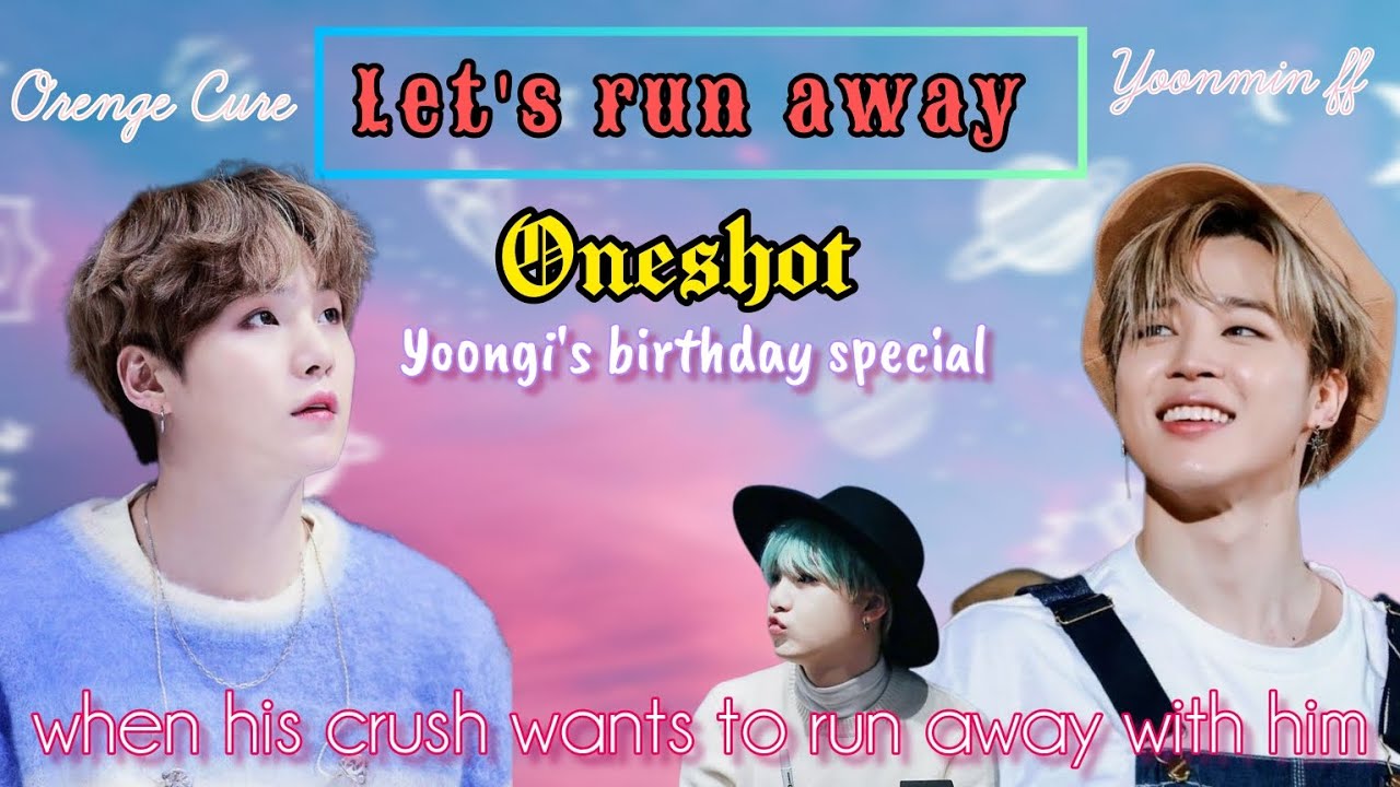 Let's Run Away ♥️....ff 💠 ONESHOT 💠 #subscribe #oneshot #yoonmin #crush #loveatfirstsight #runaway