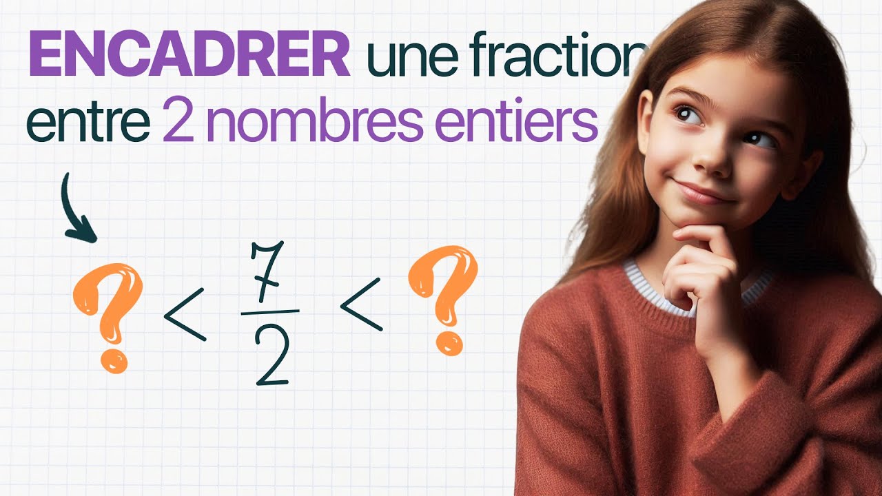 Comment ENCADRER une FRACTION entre 2 nombres entiers (Maths - Cycle 3 - CM1/CM2/6e)