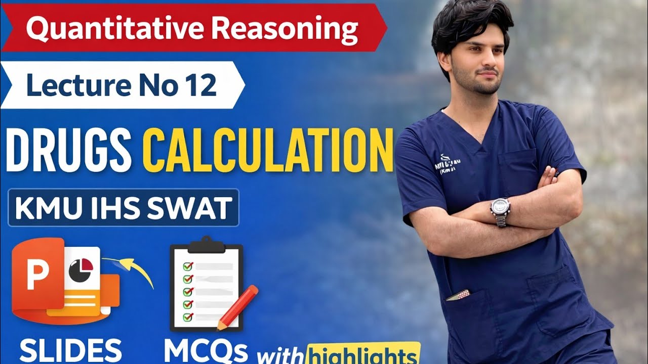 Quantitative reasoning/lecture no 12 /drugs calculation// kmu IHS swat slides/with highlights mcqs #