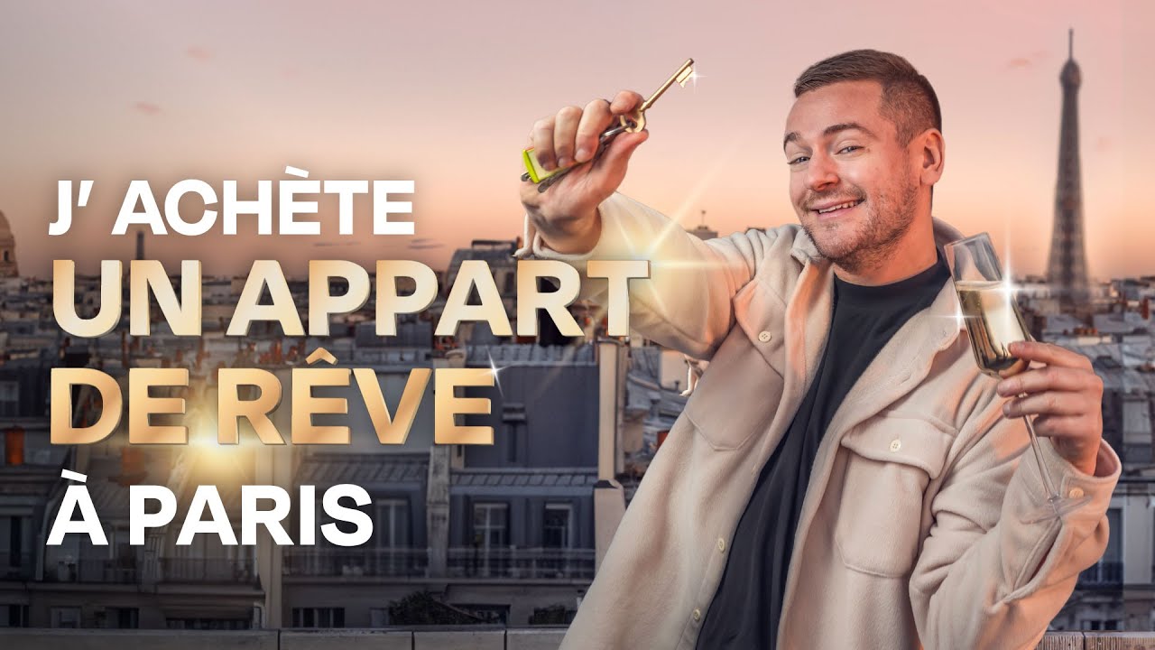J'ACHÈTE UN APPART DE RÊVE À PARIS
