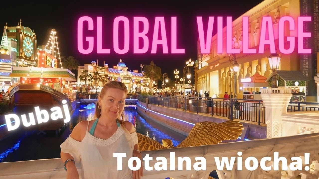 GLOBAL VILLAGE (DUBAJ) - totalna wiocha?