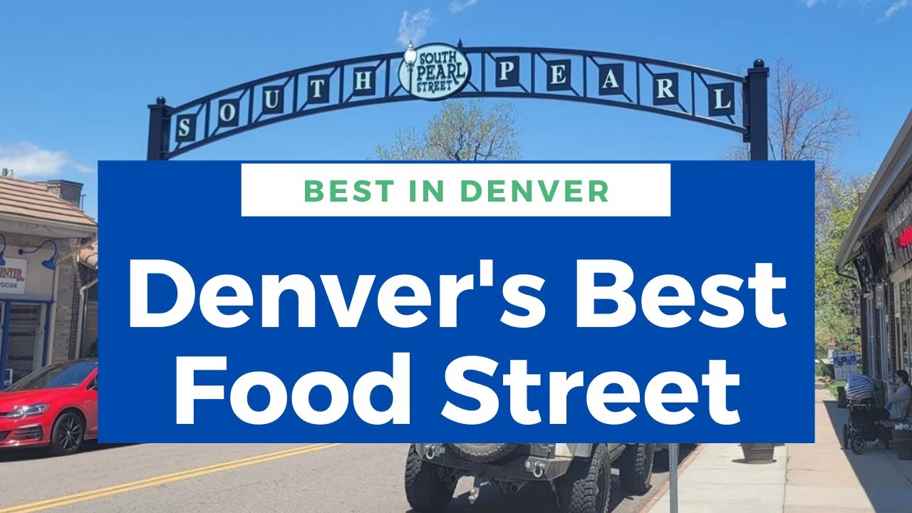 Denver's Best Food Street? | Explore South Pearl Street Restaurants