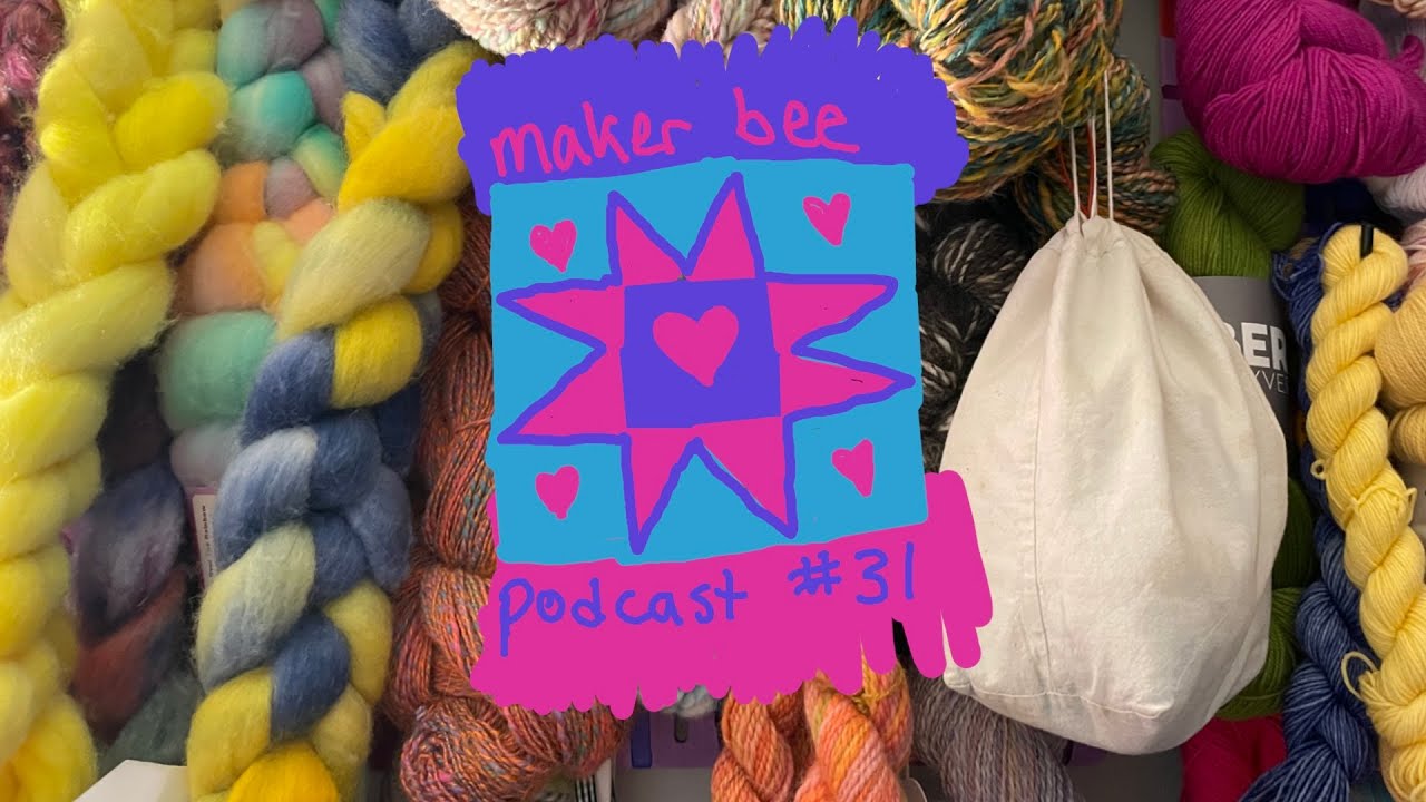 Colourful test knit, spring cardigan, hands-on scrunchie bag! Maker Bee Knitting Podcast Ep. 31 !