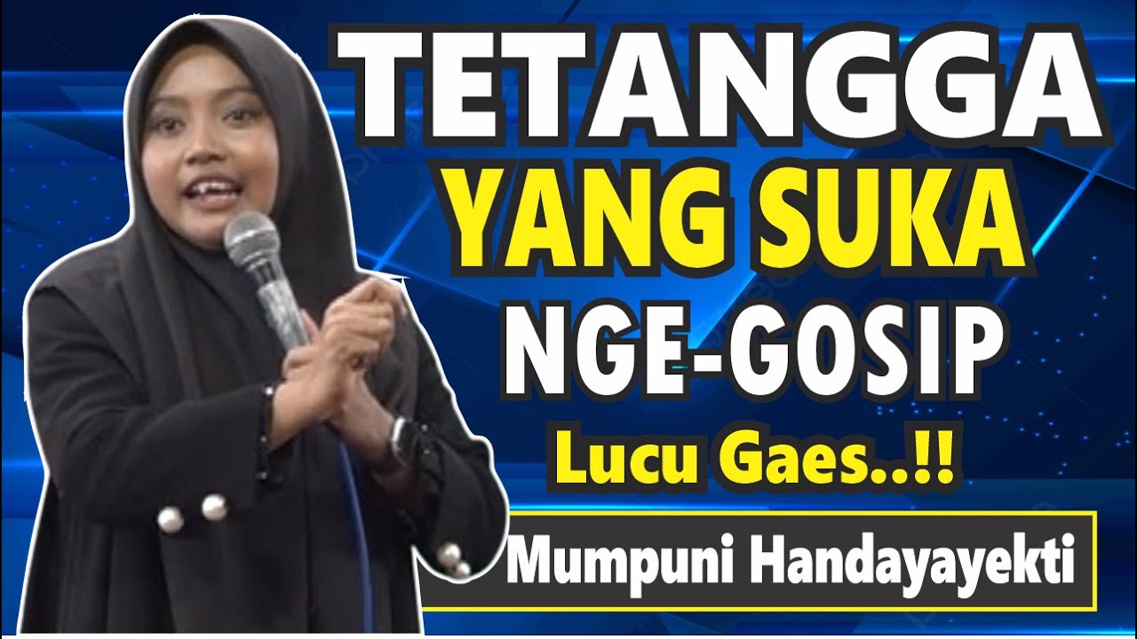 TETANGGA YANG SUKA NGE-GOSIP (PENGAJIAN LUCU NGAPAK MUMPUNI HANDAYAYEKTI DARI CILACAP, 25 JUNI 2024)